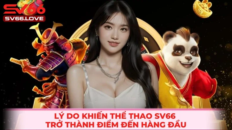 Thể Thao SV66 1 Điểm mạnh nổi bật khi chơi thể thao SV66