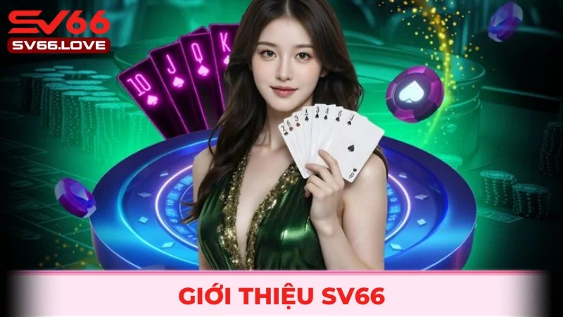 Sv66 – Cổng Game Giải Trí Uy Tín, Kho Game Đa Dạng Hàng Đầu 2026 20 giới thiệu SV66