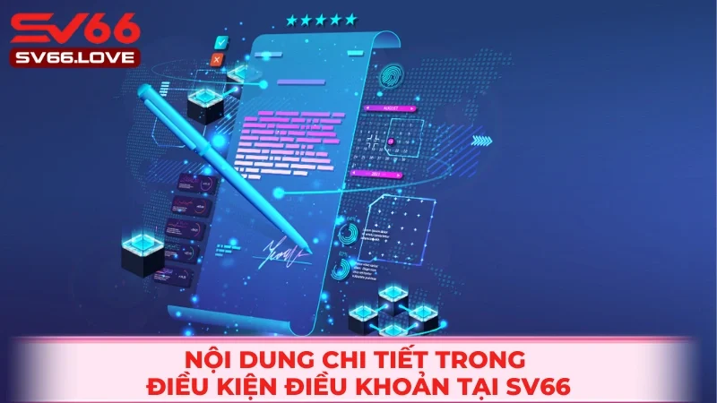Điều Khoản Điều Kiện SV66 2 Nội dung chính trong điều khoản điều kiện SV66
