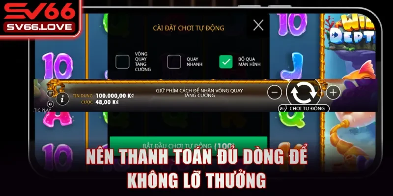 Nên thanh toán đủ dòng để không lỡ thưởng