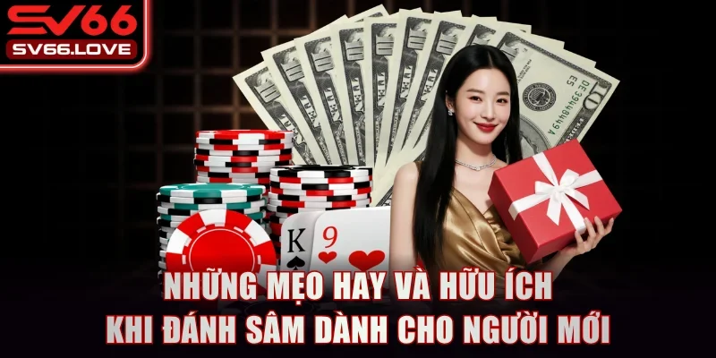 Những mẹo hay và hữu ích khi đánh sâm dành cho người mới